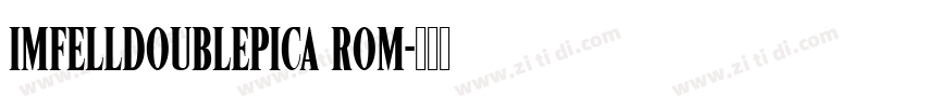 IMFELLDoublepica Rom字体转换